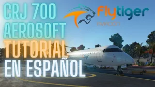MSFS2020 AEROSOFT CRJ 700 TUTORIAL EN ESPAÑOL  DESDE CERO