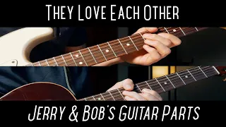 They Love Each Other » Jerry and Bob's Guitar Parts » Grateful Dead