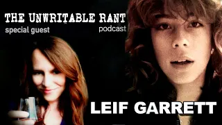 Leif Garrett - The Unwritable Rant interview