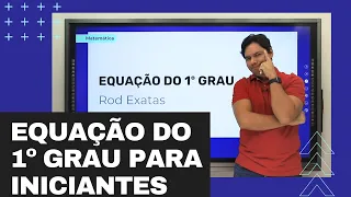 EQUAÇÃO DO 1º GRAU COM RESOLUÇÃO DE EXERCÍCIOS - Prof. Rod