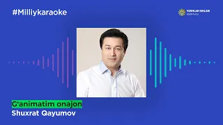 Shuxrat Qayumov - G‘animatim onajon | Milliy Karaoke