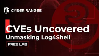 CVEs Uncovered: Unmasking Log4Shell (CVE-2021-44228)