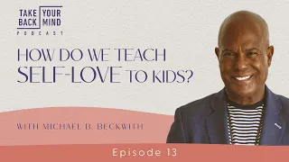 How Do We Teach Self-Love to Kids?