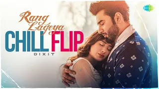 Rang Lageya - Chill Flip | Mohit Chauhan | Rochak Kohli | Dixit Seth | Kumaar | Paras C | Mahira S