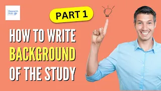 How to Write the Background of the Study - Part 1 (Introduction with Sample)