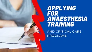 Applying for Anaesthesia Training and the Critical Care Program