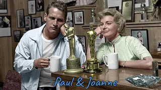 Paul Newman ~ Joanne Woodward|| Say yes to heaven