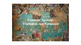Economic Systems Lecture Traditional and Command