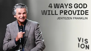 4 Ways God Will Provide | Vision 2023 | Jentezen Franklin