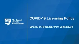 COVID-19 Licensing Policy: Efficacy of Responses From Legislatures