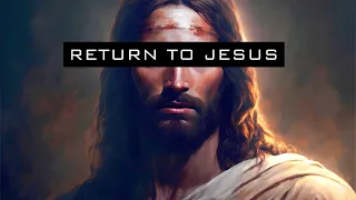 Return to Jesus | Wake Up Edit