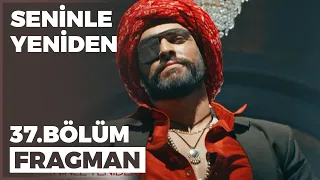 Seninle Yeniden 37. Bölüm Fragmanı - 1 Kasım Salı