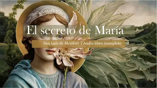 El Secreto de Maria | San Luis María Grignion de Montfort| Audio libro completo