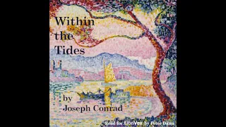 Within The Tides by Joseph Conrad read by Peter Dann | Full Audio Book