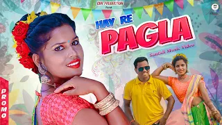 NEW SANTALI SONG 2022 | HAY RE PAGLA (PROMO) | Ft. CHARAN , PRIYA | BUNTY STUDIO, ASHA, RANJIT