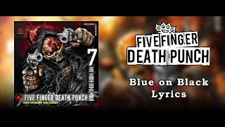 Five Finger Death Punch - Blue on Black (Lyric Video) (HQ)