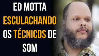 ED MOTTA ESCULACHA TÉCNICO DE SOM / Cortes Discotecatv