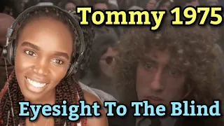 Tommy 1975 - Eyesight To The Blind | REACTION
