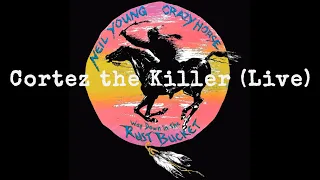 Neil Young & Crazy Horse - Cortez the Killer (Official Live Audio)