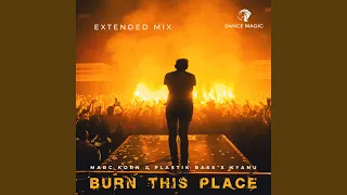 Burn This Place (Extended Mix)