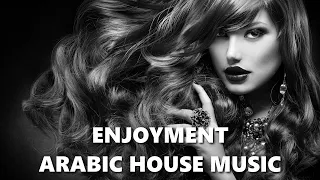 Enjoyment Arabic House Music 🎵 Arabic Songs 🎵 Egyptian Music Vol.80