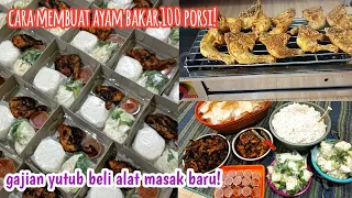 Cara membuat ayam bakar 100 porsi! Beli alat masak baru hasil gajian youtube!