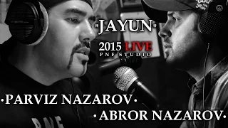 PARVIZ NAZAROV & ABROR NAZAROV-"JAYUN" 2015