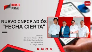 Nuevo CNPCF Adiós  Fecha Cierta - Debate Fiscal