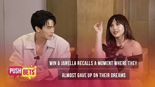 Win Metawin, Janella Salvador recall moments where they almost gave up on their dreams | PUSH Bets