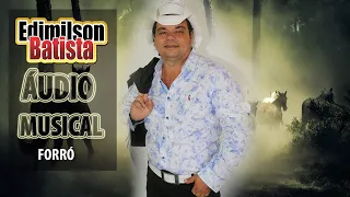 MUSICA DE Edmilson Batista ao vivo no youtube 2021 - MP3  Forro As Melhores do  Edimilson  Batista