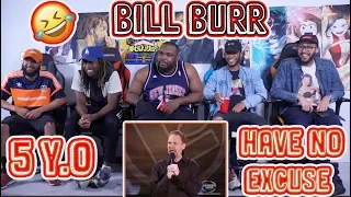 Bill Burr - 5 Year Olds Have No Excuse For Being Fat ?! Reaction/Review