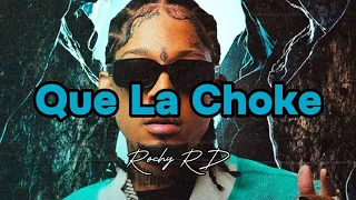 Rochy RD - Que La Choke | Letra Oficial