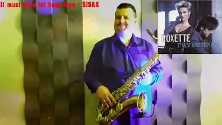 Roxette "It Must Been love"  - (Saxophone cover by SJSAX)