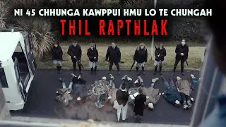 NI 45 CHHUNGA KAWPPUI HMU LO TE CHUNGAH THIL RAPTHLAK! [MOVIE RECAP MIZO]