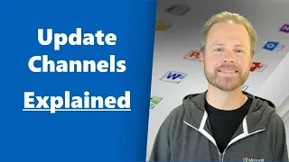 Explained - Microsoft 365 Apps Update Channels