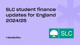 SLC Student Finance Updates for England 2024/25 | Staff Webinar