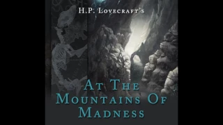 H. P. Lovecraft - At the Mountains of Madness - Part 2/12