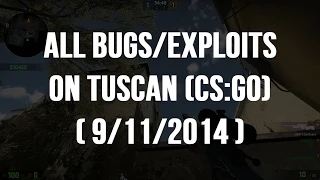 [1/2] ALL BUGS/EXPLOITS ON TUSCAN (CS:GO) (9/11/2014)