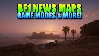 Battlefield 1 New Maps, Game Modes & More!