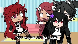 Top 10 You Are Too Old For hugs Meme gacha life & gacha club