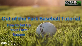 Out of the Park Baseball Tutorial - Thoughts on Setting Up Minor League Teams