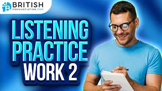 British English Listening Practice - Work Part 2