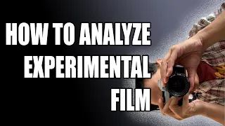 How to analyze EXPERIMENTAL film.