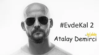 Atalay Demirci İle Kel Alaka ; EVDEKAL Canlı #2