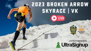 2023 Broken Arrow Skyrace 23km LIVESTREAM