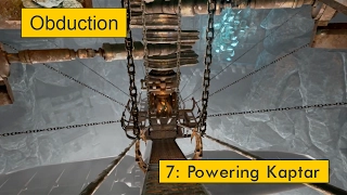 Obduction: 7 - Powering Kaptar