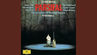 Wagner: Parsifal, WWV 111 / Act III - "Höchsten Heiles Wunder!" - "Erlösung dem Erlöser!"