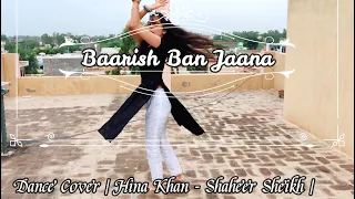 Baarish Ban Jaana | Dance Cover | Payal Dev, Stebin Ben | Hina Khan, Shaheer Sheikh | Daaman Vali