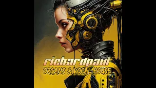 RP&Co. - Organs & Bass Vocal House DJ Set Mixed By RichardPaul - 2nd May 24