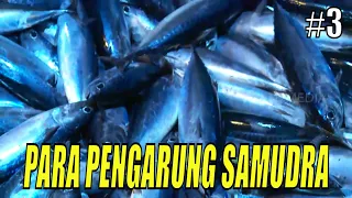 JEJAK PETUALANG | PARA PENGARUNG SAMUDRA (29/08/21) Part 3